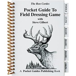 The Ron Cordes Pocket Guide to Field Dressing Game with Steve Gilbert, Big Game, Game Birds, Bushcraft, Survival, Skinning, Boning, Packing, Waterproof, Well Illustrated, for New & Experienced Hunters,PGFDG in Saudi Arabia