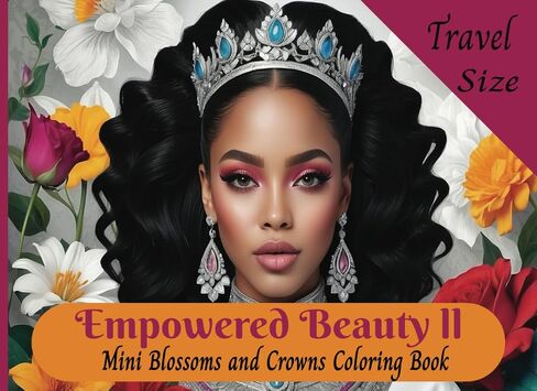 Empowered Beauty II: Mini Blossoms and Crowns Coloring Book for Black Girls – A Travel Size 75 Landscape Designs of Elegance, Flowers, and Varied ... Collection: Inspiring Black Girls Everywhere) in Saudi Arabia