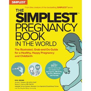 The Simplest Pregnancy Book in the World: The Illustrated, Grab-and-Do Guide for a Healthy, Happy Pregnancy and Childbirth in Saudi Arabia