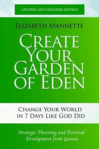 Create Your Garden of Eden: Change Your World in 7 Days Like God Did in Saudi Arabia