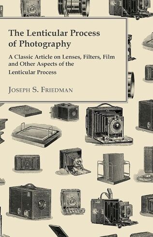 The Lenticular Process of Photography - A Classic Article on Lenses, Filters, Film and Other Aspects of the Lenticular Process in Saudi Arabia