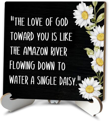 Home Office Wood Sign Plaque With Stand, The Love Of God Toward You Is Like The Amazon River Flowing Down To Water A Single Daisy, Inspirational Wooden Sign Gift Desk Decor Plaque for Women Men - 09 in Kuwait