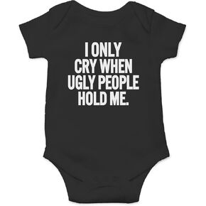 AW Fashions I Only Cry When Ugly People Hold Me - Funny Baby Bodysuit in Kuwait