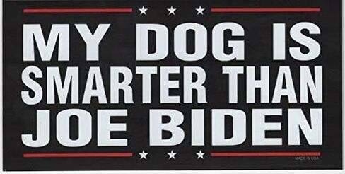 My Dog is Smarter Than Biden 4x8 Sticker Trump 2024 Made in The USA for Americans by Americans… in Saudi Arabia