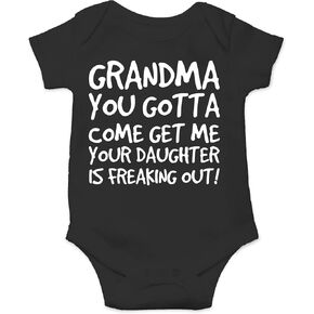 Grandma Come Get Me. Your Daughter Is Freaking Out - Funny Baby Bodysuit in Kuwait