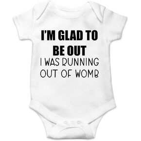 CBTwear I'm Glad to Be Out, I Was Running out of Womb - Unique Babe Gift - Cute Infant One-Piece Baby Bodysuit in Kuwait