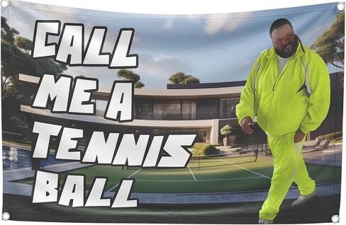 Call Me A Tennis Ball - علم مقاس 3 × 5 أقدام لغرفة النوم الجامعي، فيروسي، تيكتوك، ميمي in Kuwait