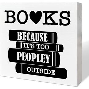 Book Lover Desk Decor Wooden Box Sign, Because It's Too Peopley Outside, Book Worm Nerd Decor for Home Bedroom Bookish Book Reader Librarian Decoration Book Lover Gifts for Women Men Teen Girls