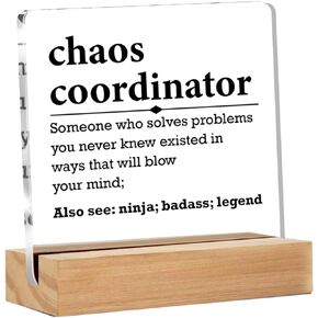 Chaos Coordinator Gifts for Men Women Teacher Mentor Boss Manager, Chaos Coordinator Definition Clear Acrylic Desk Decorative Sign for Home Office, 4 x 4 Inches