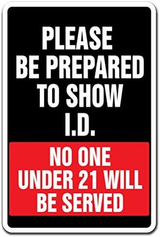 Be Prepared to Show I.D. No One Under 21 Served Sign | Indoor/Outdoor | Funny Home Décor for Garages, Living Rooms, Bedroom, Offices | Signmission Bar Alcohol Liquor Store Sign Wall Plaque Decoration in Saudi Arabia