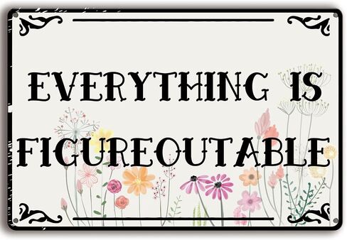 Arpilul Inspirational metal tin sign-Everything is Figureoutable Sign, Inspirational Work Sign for Office Home Room Wall Art Decor(TP-2403,8x12inch) in Saudi Arabia