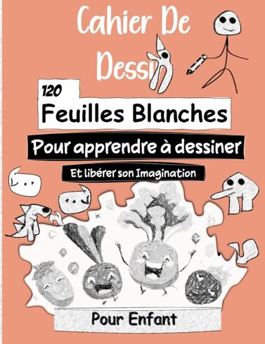 Carnet de dessin Grand Format A4: Cahier de dessin pour enfant composé de 120 feuilles blanches pour apprendre à dessiner (French Edition) in Saudi Arabia