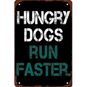 Hungry Dogs Run Faster Vintage Metal Tin Sign Poster Retro Decor Art Man Cave Indoor & Outdoor Decor 8x12 Inch in Saudi Arabia