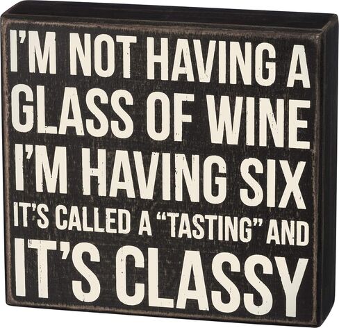 Primitives by Kathy Classic Box Sign, Bring Your Wine to Work Day in Saudi Arabia