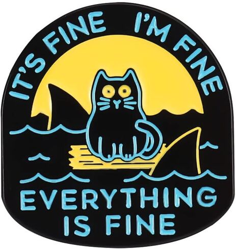 It's Fine I'm Fine Everything is Fine Funny Cat Enamel Lapel Pin Cat Surrounded by sharks brooches badges for backpacks in Saudi Arabia