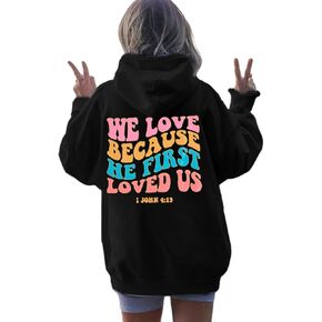 ASTANFY Christian Hoodies Women We Love Because He First Loved Us Sweatshirt Jesus Faith Tshirt Casual Christian Shirts