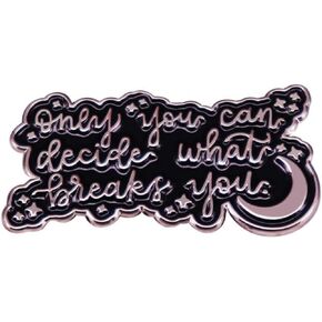 LATINDAY Only You Can Decide What Breaks You Enamel Pin Badge Bookish Brooch Inspirational Quote Slogan Enamel Lapel Pins Letter Enamel Lapel Pin DIY Accessory for Backpacks Clothing Hats Bags, Alloy in Kuwait