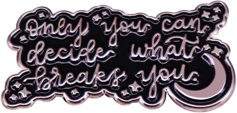 LATINDAY Only You Can Decide What Breaks You Enamel Pin Badge Bookish Brooch Inspirational Quote Slogan Enamel Lapel Pins Letter Enamel Lapel Pin DIY Accessory for Backpacks Clothing Hats Bags, Alloy in Kuwait