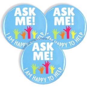 Ask Me Anything Buttons, Volunteer, Teacher, and Customer Service Employee Pins, 3 Inches, Pack of 3 (Happy to Help 3pk) in Kuwait