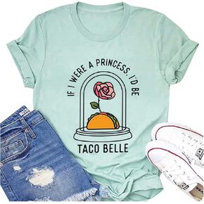 If I were A Princess Tshirt Women Funny Sayings Print Taco Lovers Shirt Taco Belle Graphic Tee Tops Novelty T Shirts in Kuwait