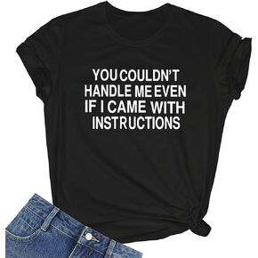 BLACKMYTH Women You Couldn't Handle Me Graphic Cute T Shirt Funny Summer Tees