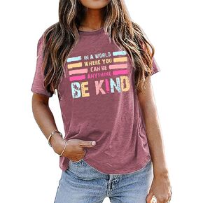 in A World Where You Can Be Anything Be Kind T-Shirt Women Inspirational Graphic Tee Casual Short Sleeve Tee Tops