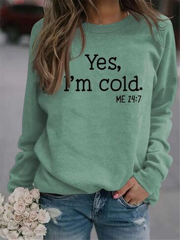 LIK EPOCH Yes I'm Cold Me 24:7 Sweatshirt, Women's Fun Letter Print Solid Color Long Sleeve Casual Sweatshirt Top in Saudi Arabia