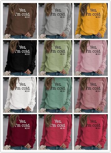 LIK EPOCH Yes I'm Cold Me 24:7 Sweatshirt, Women's Fun Letter Print Solid Color Long Sleeve Casual Sweatshirt Top in Saudi Arabia