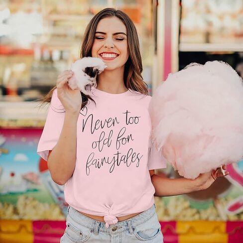 تي شيرت نسائي من Never Too Old for Fairytales تي شيرت نسائي مضحك للمملكة السحرية قمصان غير رسمية للعطلات بأكمام قصيرة تي شيرت علوي in Kuwait