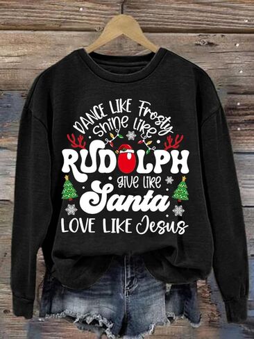 Dance Like Frosty Shine Like Rudolph Give Like Santa Love Like Jesus Sweatshirt Women Christmas Long Sleeve Pullover in Kuwait