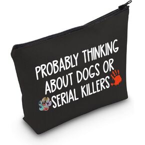 POFULL True Crime Lover Gift Probably Thinking About Dogs or Serial Killers Cosmetic Bag Murder Gift (Black Probably Thinking Bag)