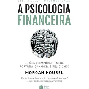 A psicologia financeira - licoes atemporais sobre fortuna - ganancia e felicidade (Em Portugues do Brasil) in Kuwait
