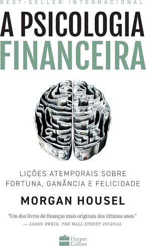 A psicologia financeira - licoes atemporais sobre fortuna - ganancia e felicidade (Em Portugues do Brasil) in Kuwait