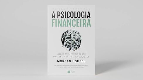 A psicologia financeira - licoes atemporais sobre fortuna - ganancia e felicidade (Em Portugues do Brasil) in Kuwait