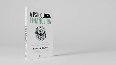 A psicologia financeira - licoes atemporais sobre fortuna - ganancia e felicidade (Em Portugues do Brasil) in Kuwait