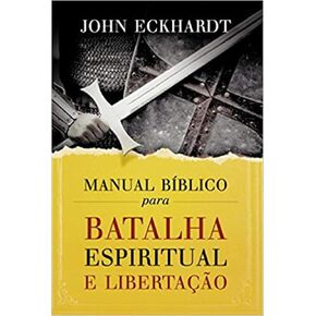 Manual Biblico Para Batalha Espiritual E Libertacao (Em Portugues do Brasil)