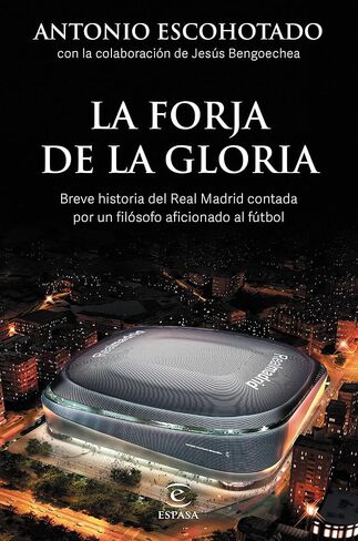 La forja de la gloria: Breve historia del Real Madrid contada por un filósofo aficionado al fútbol in Saudi Arabia