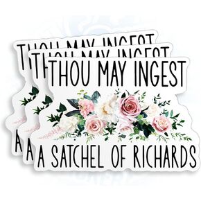 (3Pcs) Thou May Ingest a Satchel of Richards Sticker Flower Floral Funny Sarcastic 2" Vinyl Die-Cut Stickers for Hard Hat Water Bottle Laptop Skateboard Helmet Aesthetic Birthday Gifts 2 Inches