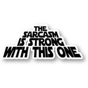 Sarcasm is Strong with This One Sticker Funny Quotes Stickers - Laptop Stickers - 2" Vinyl Decal - Laptop, Phone, Tablet Vinyl Decal Sticker S1096