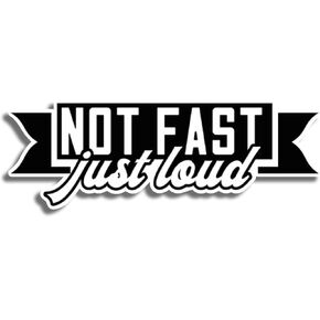 التعبيرات اللزجة | ملصق Not Fast Just Loud - المكمل المثالي لملصقات صوت السيارة وعشاق الملصقات! 7 بوصة × 2.5 بوصة - مادة متينة - للسيارات وأجهزة الكمبيوتر المحمولة والأكواب والمزيد in Kuwait