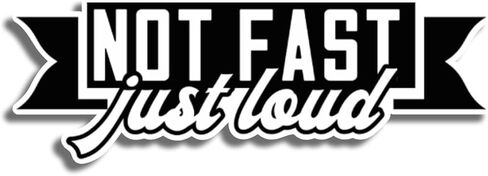 التعبيرات اللزجة | ملصق Not Fast Just Loud - المكمل المثالي لملصقات صوت السيارة وعشاق الملصقات! 7 بوصة × 2.5 بوصة - مادة متينة - للسيارات وأجهزة الكمبيوتر المحمولة والأكواب والمزيد in Kuwait