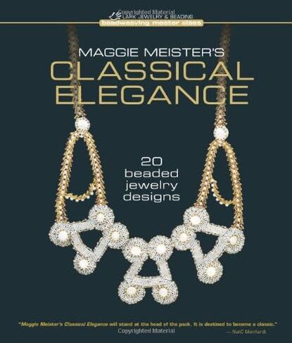 Maggie Meister's Classical Elegance: 20 Beaded Jewelry Designs (Beadweaving Master Class) in Saudi Arabia