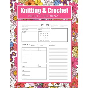 Knitting And Crochet Project Journal: Knitting Journal For Keeping Track Of Patterns, A Knitting Diary & Knitting Project Planner, Keep Track Of Yarns ... and designs (Gifts for Crochet Lovers) in Saudi Arabia