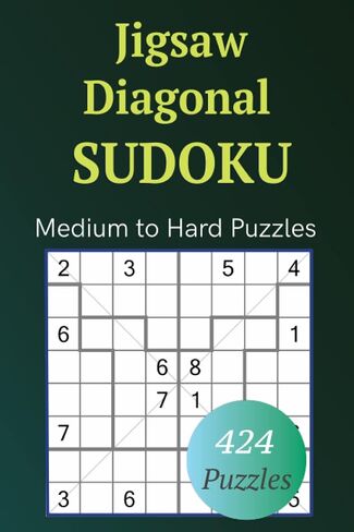 Jigsaw Diagonal Sudoku Medium to Hard Puzzles: 424 puzzles with grids of 4x4, 6x6, 8x8 and 10x10 in Saudi Arabia