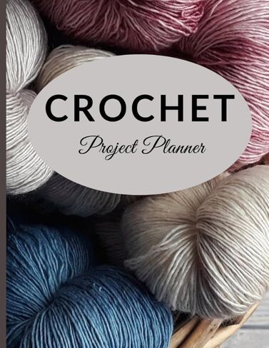 Crochet Project Planner: A Notebook to Journal, Track, Plan, and Organize 50 Projects. Record Details, such as Instructions, Pattern Sources, ... Lists, and More! Large Easy to Read (8.5x11). in Saudi Arabia