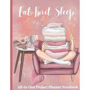 Eat. Knit. Sleep. All-In-One Project Planner Notebook Journal to Track Your Design Patterns and Knit Instructions: Large Size 8.5 x 11 for Easy Writing/Reading and Graph Paper for Design Drawing. in Kuwait