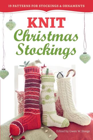Knit Christmas Stockings, 2nd Edition: 19 Patterns for Stockings & Ornaments in Saudi Arabia