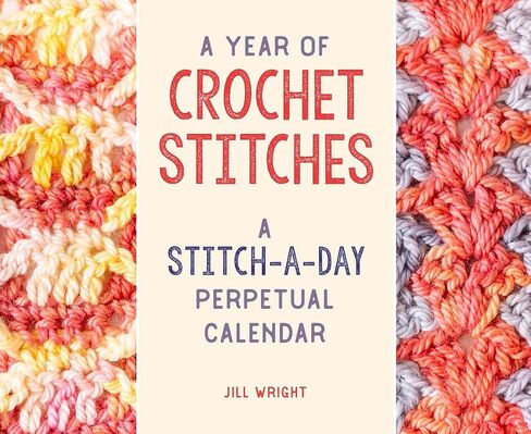 A Year of Crochet Stitches: A Stitch-a-Day Perpetual Calendar in Saudi Arabia