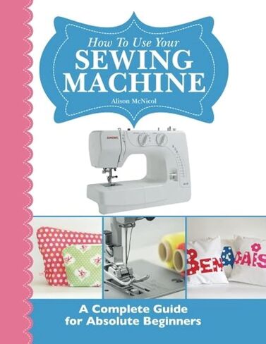 How To Use Your Sewing Machine: A Complete Guide for Absolute Beginners in Saudi Arabia