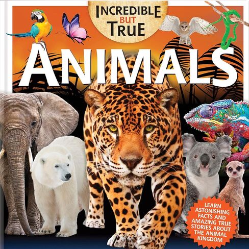 Incredible But True: Animals - Kids Hardcover Book, Learn About Animals, STEM for Kids Aged 7-12, Color Illustrated Non-Fiction Books for Kids & Tweens, Hinkler, 144 Page Book, Learning & Education in Saudi Arabia